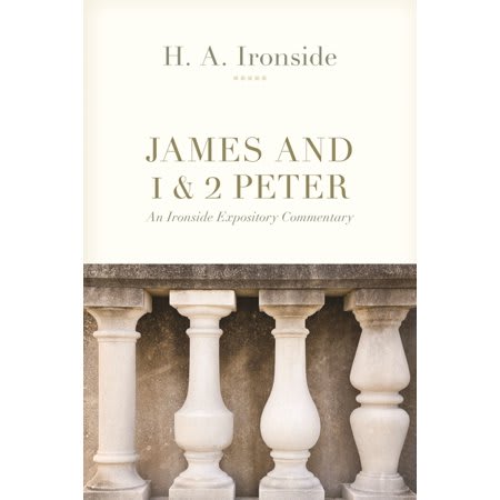 James and 1 & 2 Peter (Ironside Expository Commentary Series)