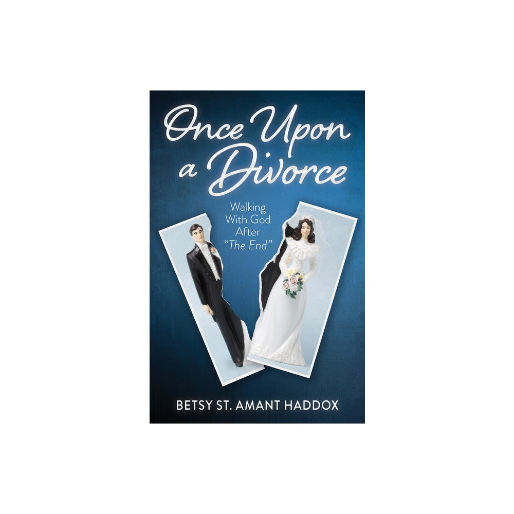 Once Upon a Divorce:  Walking with God After "The End"