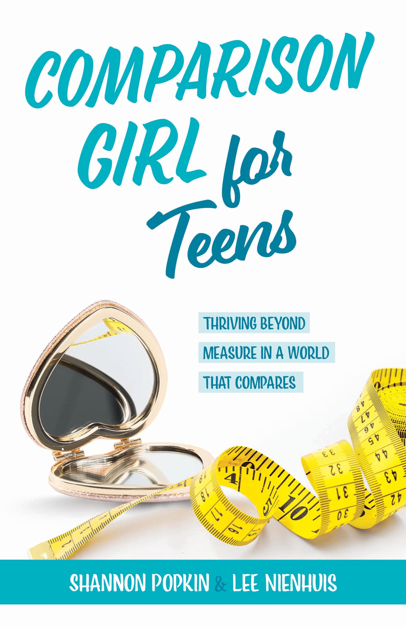 Comparison Girl for Teens: Thriving Beyong Measure in a World That Compares