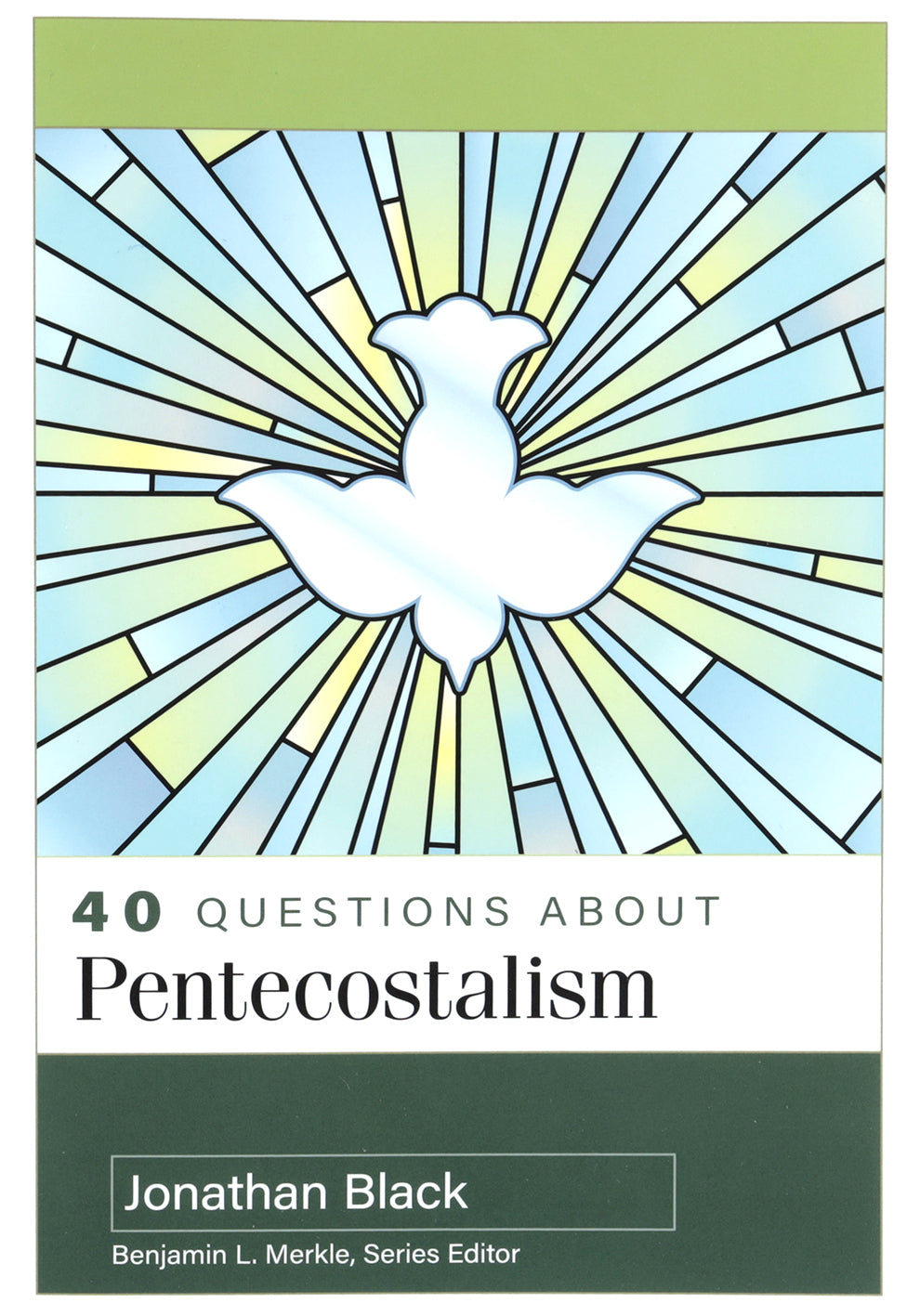 40 Questions about Pentecostalism (40 Questions Series)