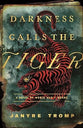 Darkness Calls the Tiger: A Novel of World War II Burma