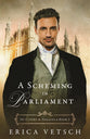 A Scheming in Parliament (#02 in Of Cloaks & Daggers Series)