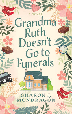 Grandma Ruth Doesn't Go to Funerals