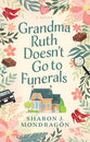 Grandma Ruth Doesn't Go to Funerals