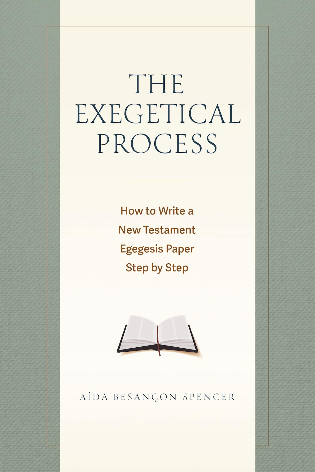 The Exegetical Process: How to Write a New Testament Exegesis Paper Step by Step
