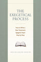 The Exegetical Process: How to Write a New Testament Exegesis Paper Step by Step