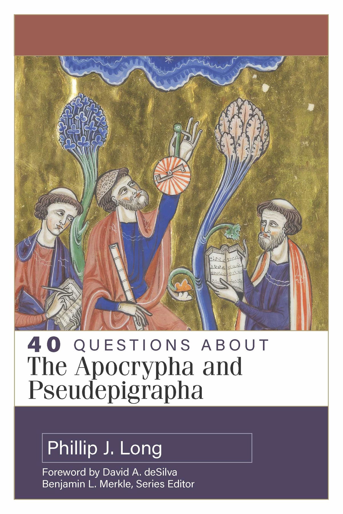 40 Questions About the Apocrypha and Pseudepigrapha (40 Questions Series)