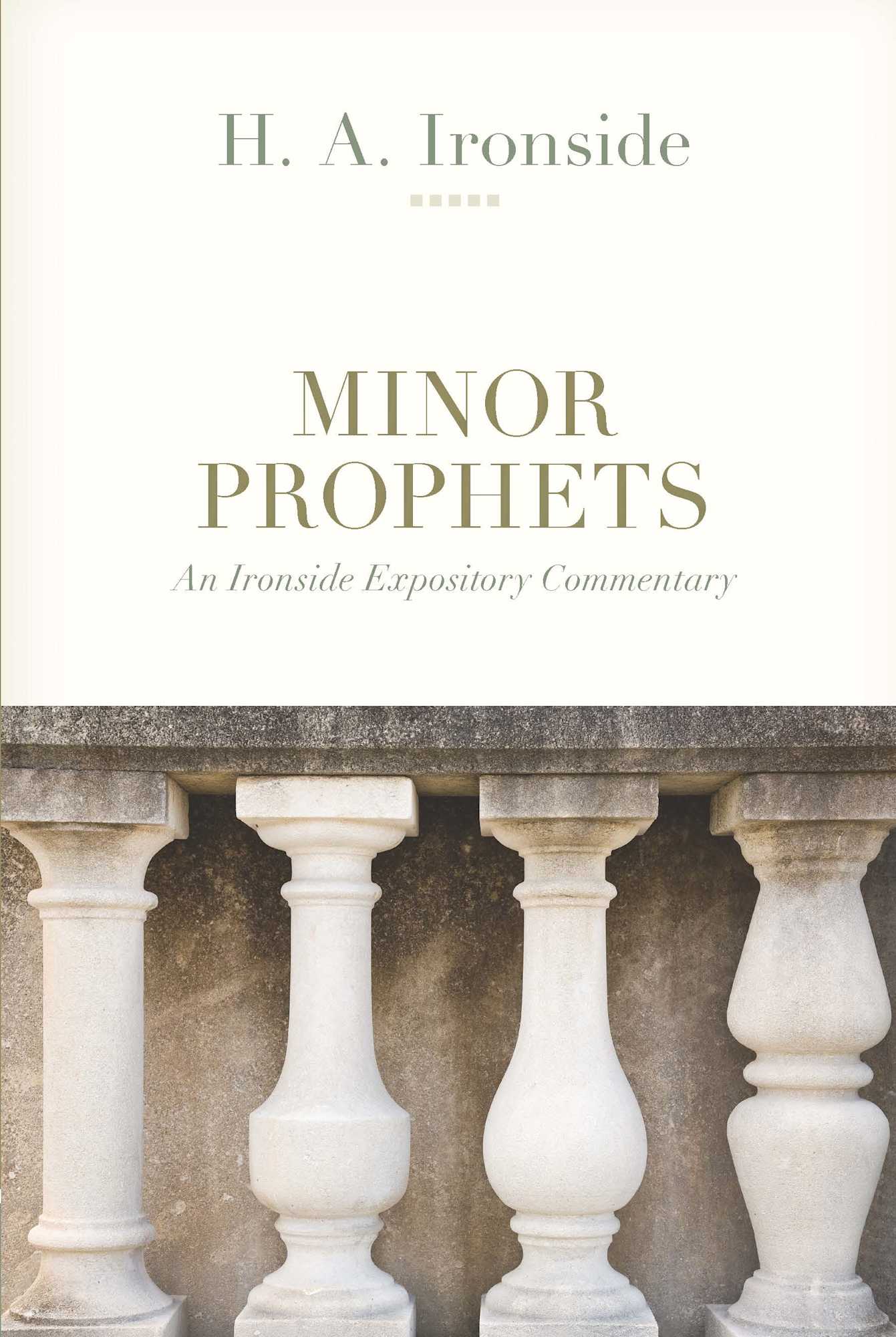 Minor Prophets (Ironside Expository Commentary Series)