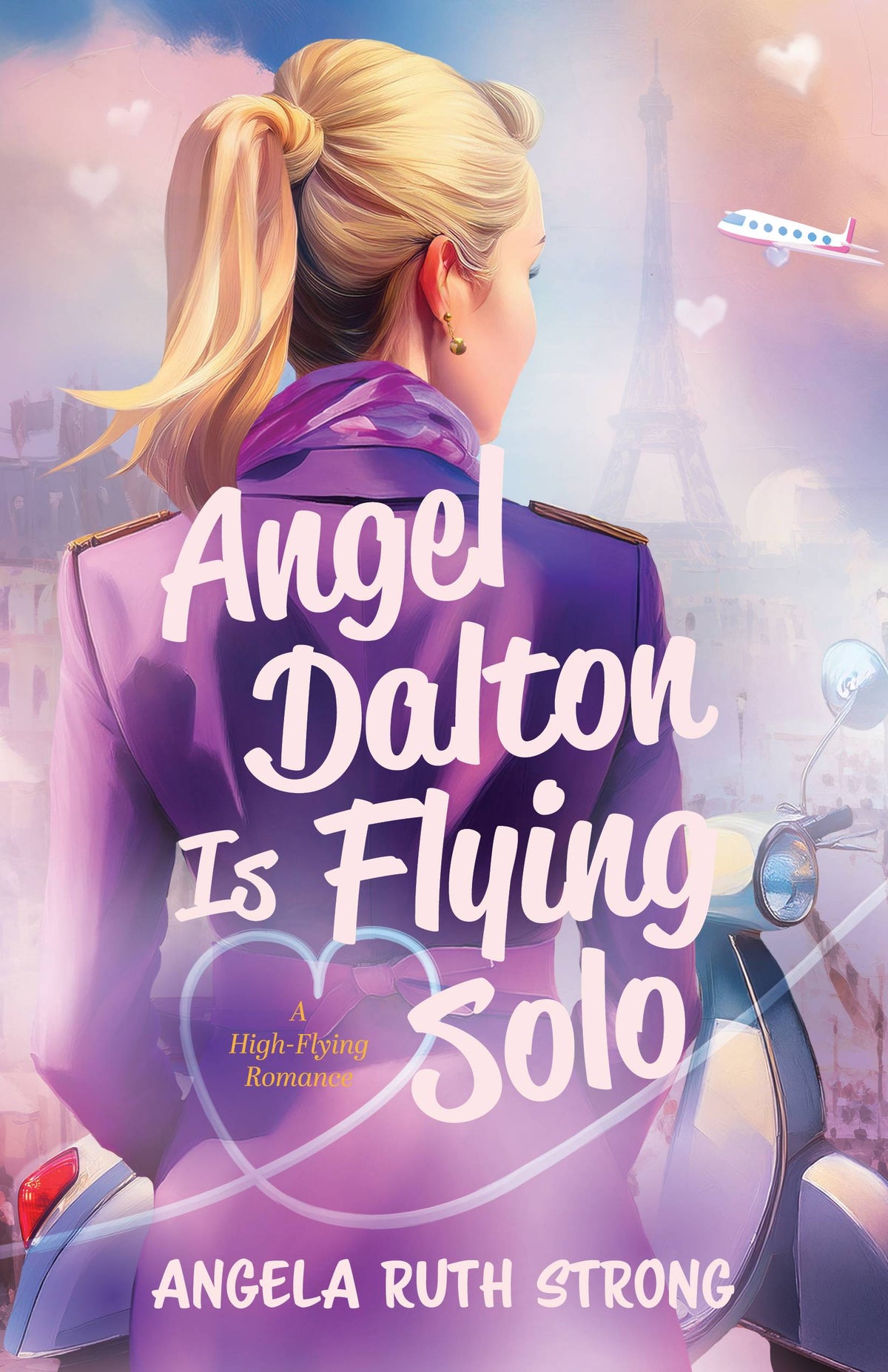Angel Dalton Is Flying Solo (#02 in A High-Flying Romance Series)