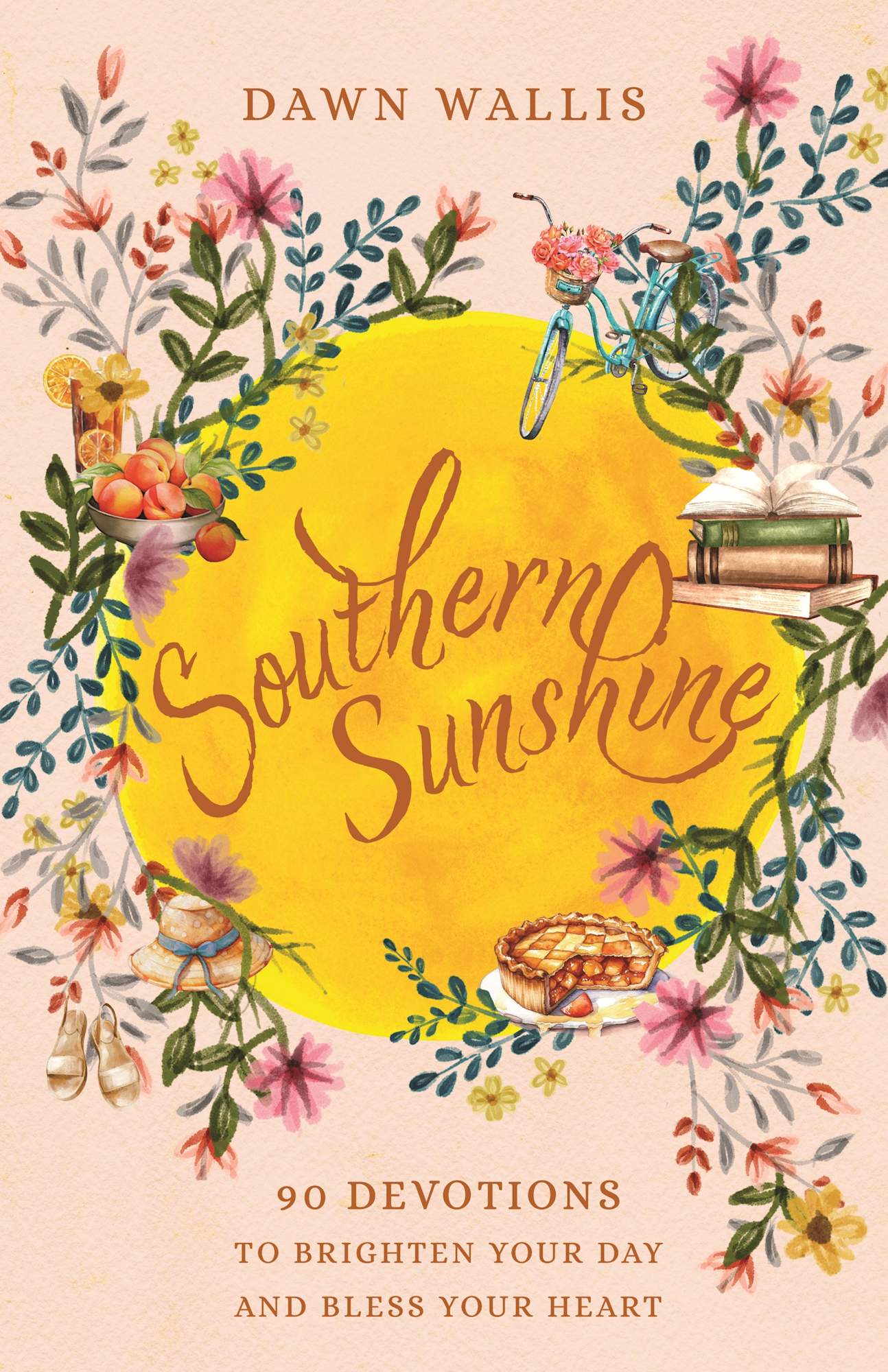 Southern Sunshine: 90 Devotions to Brighten Your Day and Bless Your Heart