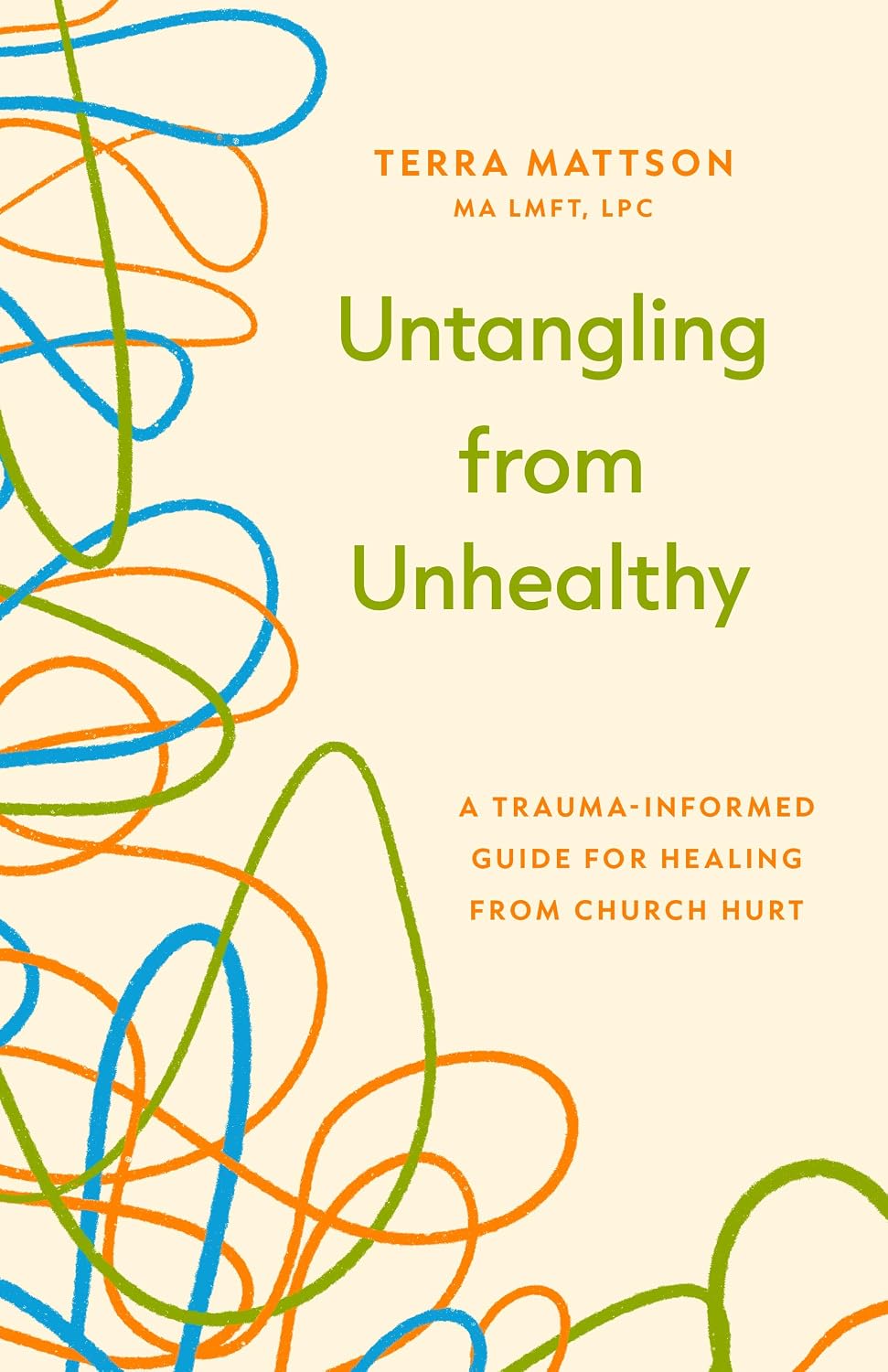 Untangling from Unhealthy: A Trauma-Informed Guide for Healing from Church Hurt