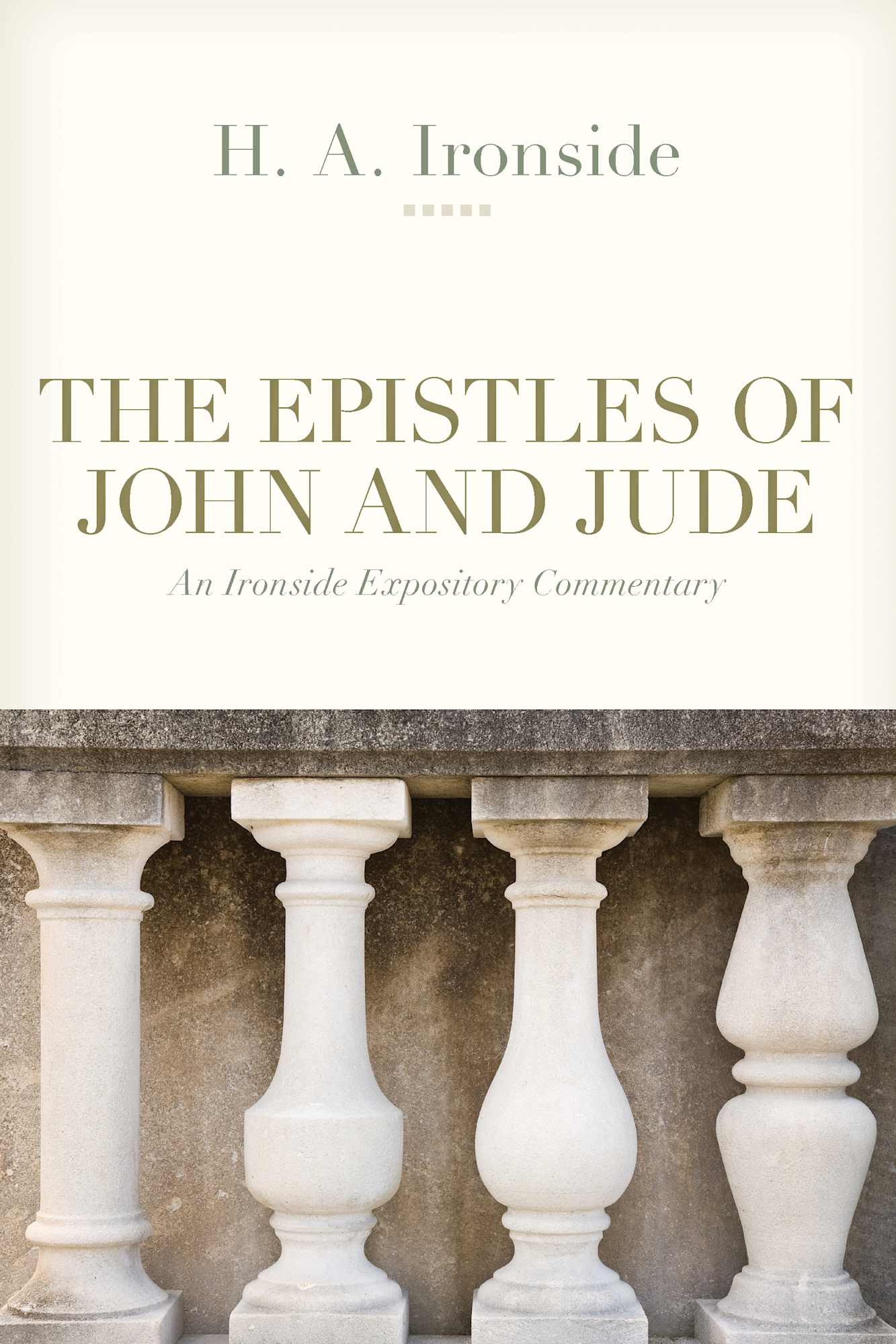 The Epistles of John and Jude (Ironside Expository Commentary Series)