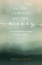 In the Company of the Weary: Ten Gentle Spiritual Practices for Your Tired Soul
