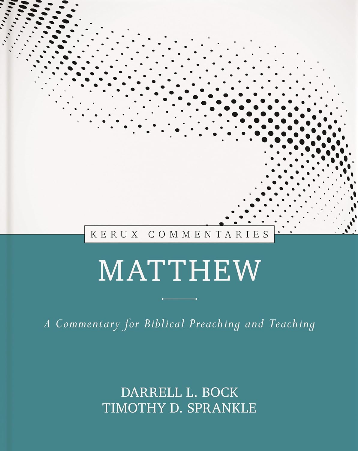 Matthew: A Commentary for Biblical Preaching and Teaching (Kerux Commentary Series)