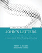 John's Letters: A Commentary for Biblical Preaching and Teaching (Kerux Commentaries Series)
