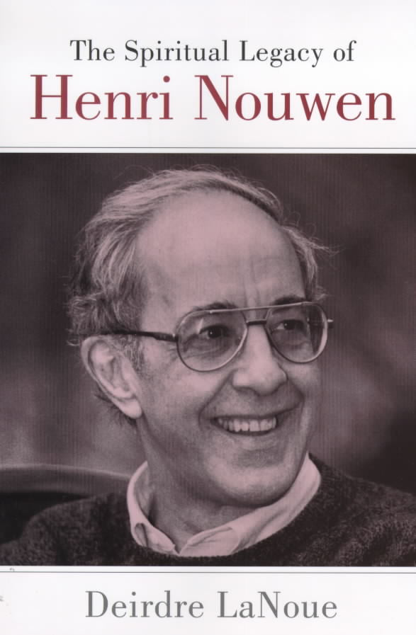 The Spiritual Legacy of Henri Nouwen