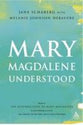 Mary Magdalene Understood