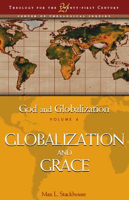Globalization and Grace (#04 in God And Globalization Series)