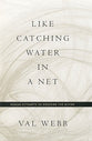 Like Catching Water in a NET