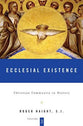 Ecclesial Existence (#03 in Christian Community In History Series)