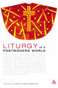 Liturgy in a Post-Modern World