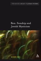 Ben: Sonship and Jewish Mysticism (#05 in Library Of Judaic Studies Series)