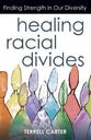 Healing Racial Divides: Finding Strength in Our Diversity