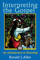 Interpreting the Gospel: An Introduction to Preaching
