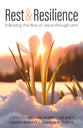 Rest and Resilience: Following the Way of Jesus (Lenten Devotional)