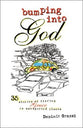 Bumping Into God
