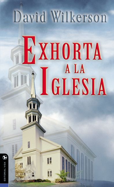 David Wilkerson Exhorta a La Iglesia (Spanish)