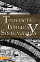 Teologa Bblica Y Sistemtica (Biblical And Systematic Theology) (Spanish)