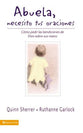 Abuela, Necesito Tus Oraciones (Grandma I Need Your Prayers) (Spanish)