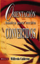 Orientacin Bsica Para Recin Convertidos (Basic Orientation For The New Beginner) (Spanish)