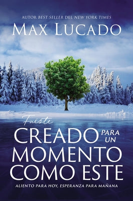 Fuiste Creado Para Este Momento: Aliento Para Hoy, Esperanza Para Manana (Spanish)