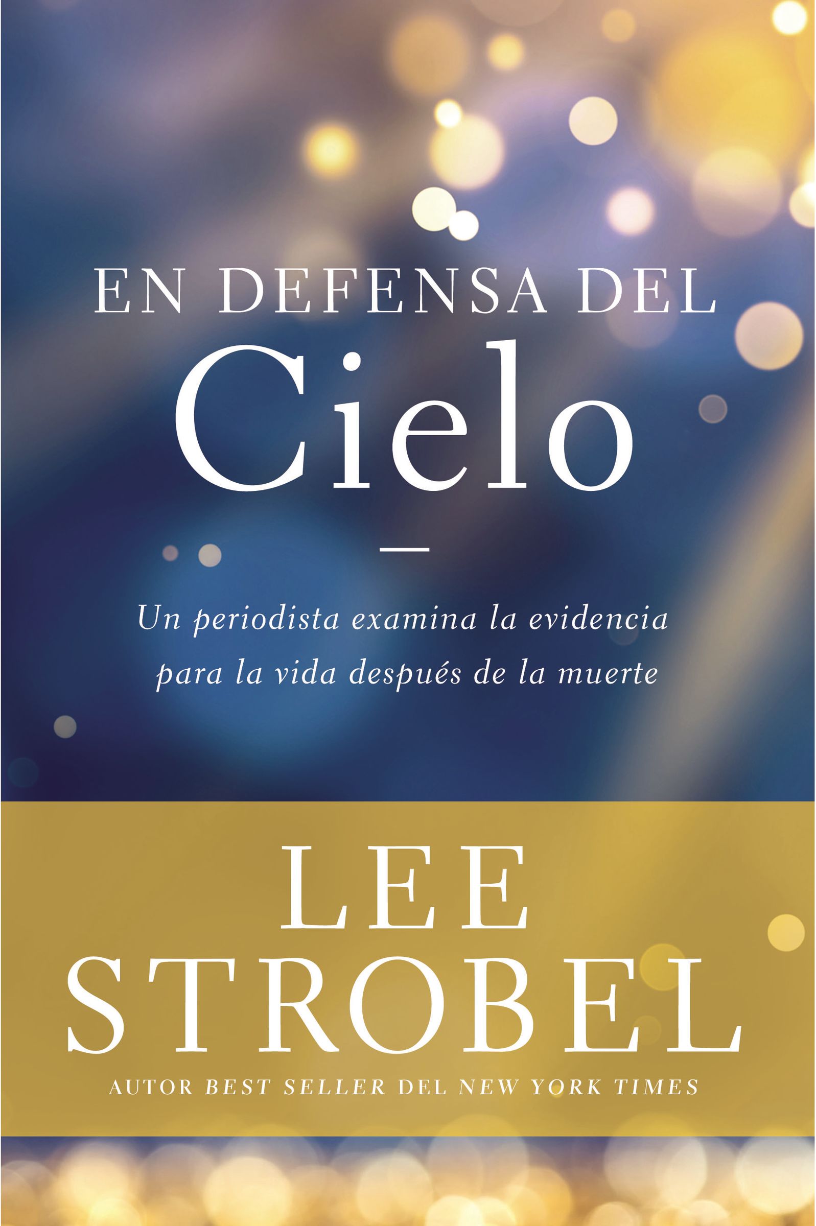 Defensa Del Cielo, En: Un Periodista Examina La Evidencia De La Vida Despues De La Muerte (Spanish)