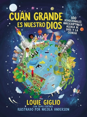Cuan Grande Es Nuestro Dios: 100 Devocionales Indescriptibles Acera De Dios Y La Ciencia (Spanish)