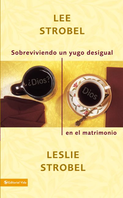 Sobreviviendo Un Yugo Desigual En El Matrimonio (Surviving A Spiritual Mismatch In Marriage) (Spanish)