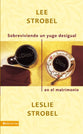 Sobreviviendo Un Yugo Desigual En El Matrimonio (Surviving A Spiritual Mismatch In Marriage) (Spanish)