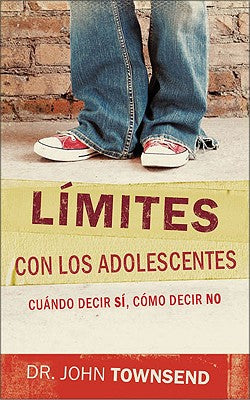 Limites Con Los Adolescentes (Boundaries With Teens) (Spanish)