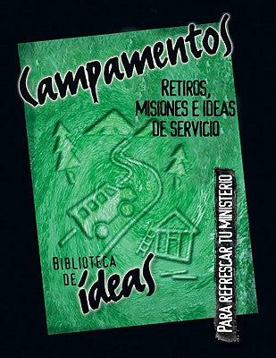 Campamentos, Retiros, Misiones E Ideas De Servicio (Camps, Missions & Service Ideas) (Spanish)