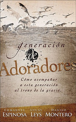 Generacion De Adoradores (Generation Of Worshippers) (Spanish)