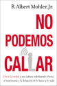 No Podemos Callar: Hablar Verdad a Una Cultura Redefiniendo El Sexo, El Matrimonio Y La Definicion Lo Bueno Y Lo Malo (We Can Not Shut Up) (Spanish)