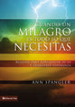 Cuando Un Milagro Es Todo Lo Que Necesitas (When You Need A Miracle) (Spanish)
