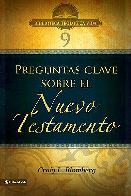 Btv #09: Preguntas Clave Sobre El Nuevo Testamento (Making Sense Of The New Testament, Three Crucial Questions) (Spanish)