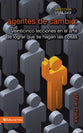 Agentes De Cambio Change Agents (Spanish)