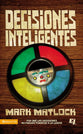 Decisiones Inteligentes Wisdom on ... Making Good Decisions (Spanish)