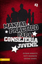 Manual Practico Para Consejeria Juvenil (Practical Guide For Counseling Youth) (Spanish)