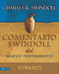 Comentario Swindoll Del Nuevo Testamento: Romanos (Spanish)