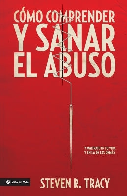 Comprende Y Sana El Abuso En Tu Vida (Mending The Soul) (Spanish)